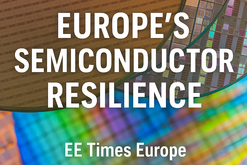 Europe’s Semiconductor Resilience – EE Times Europe (Feature Article by Christoph H. X. Gnadl) Colorful silicon wafers symbolizing Europe’s semiconductor resilience – EE Times Europe feature by Christoph H. X. Gnadl
